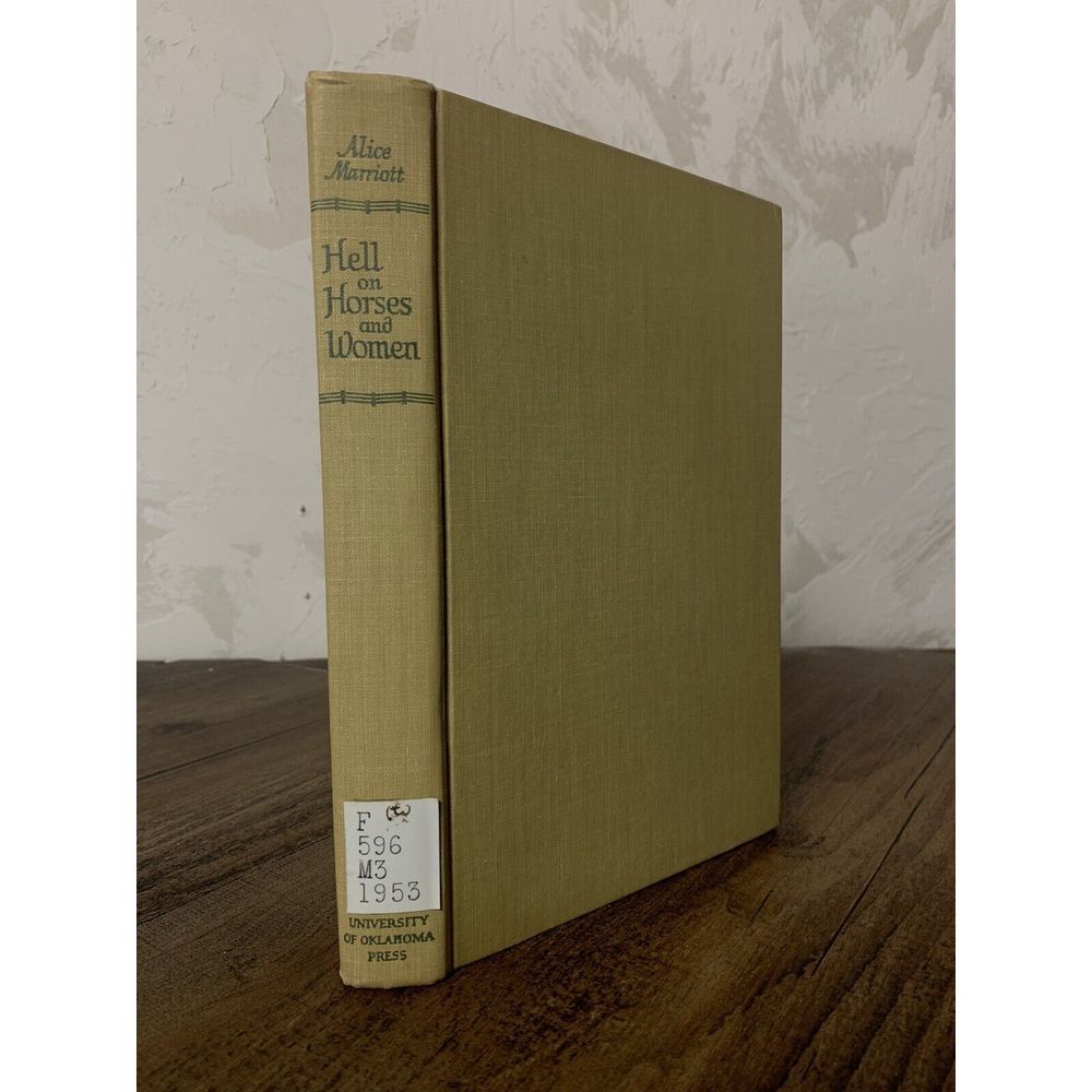 Hell on Horses‎ and Women by Alice Marriott 1953 First Ed. HC/DJ SIGNED!